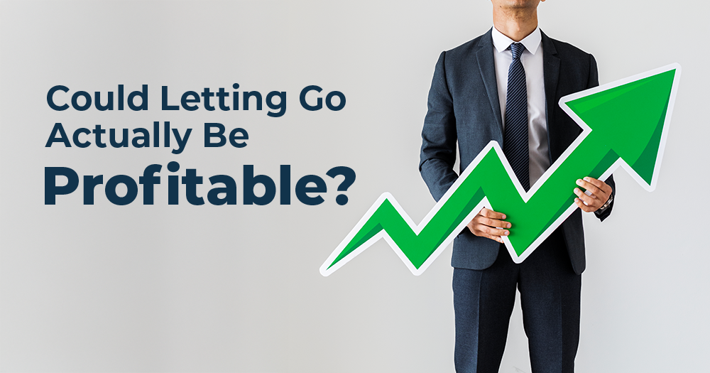 Could Letting Go Actually Be Profitable?