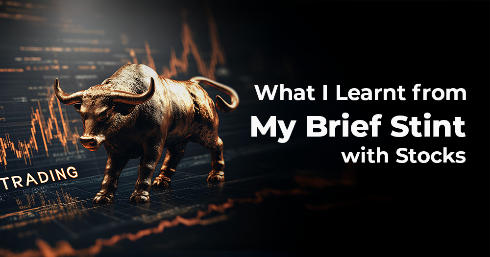 What I Learnt from My Brief Stint with Stocks