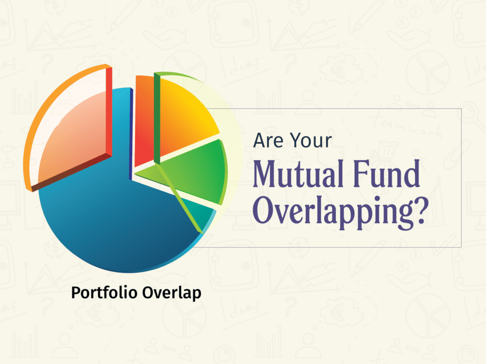 Are Your Mutual Funds Portfolios Overlapping? Here’s How to Tell