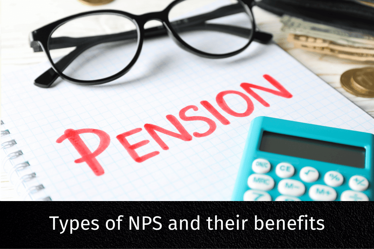 Understanding the Different Types of NPS: Simplifying Your Retirement Planning