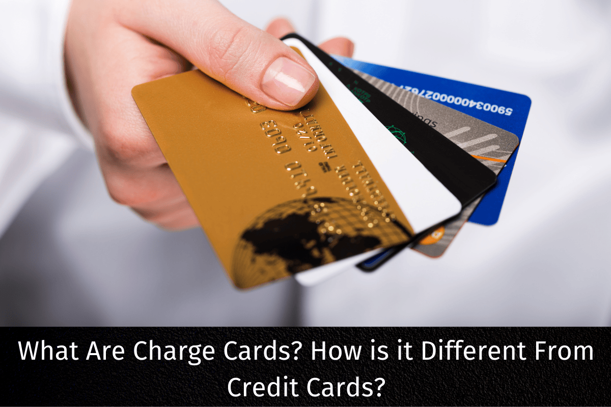 What Are Charge Cards? How is it Different From Credit Cards?