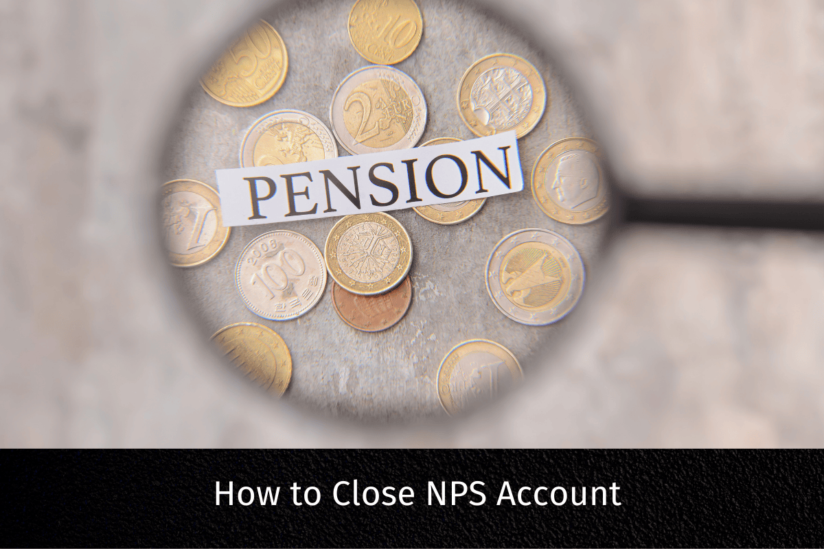How to Close NPS Account