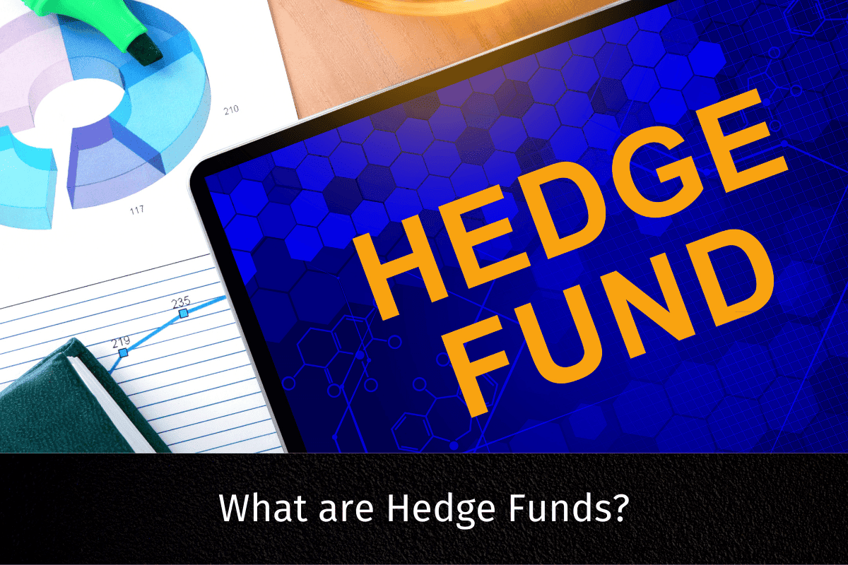 What are Hedge Funds?