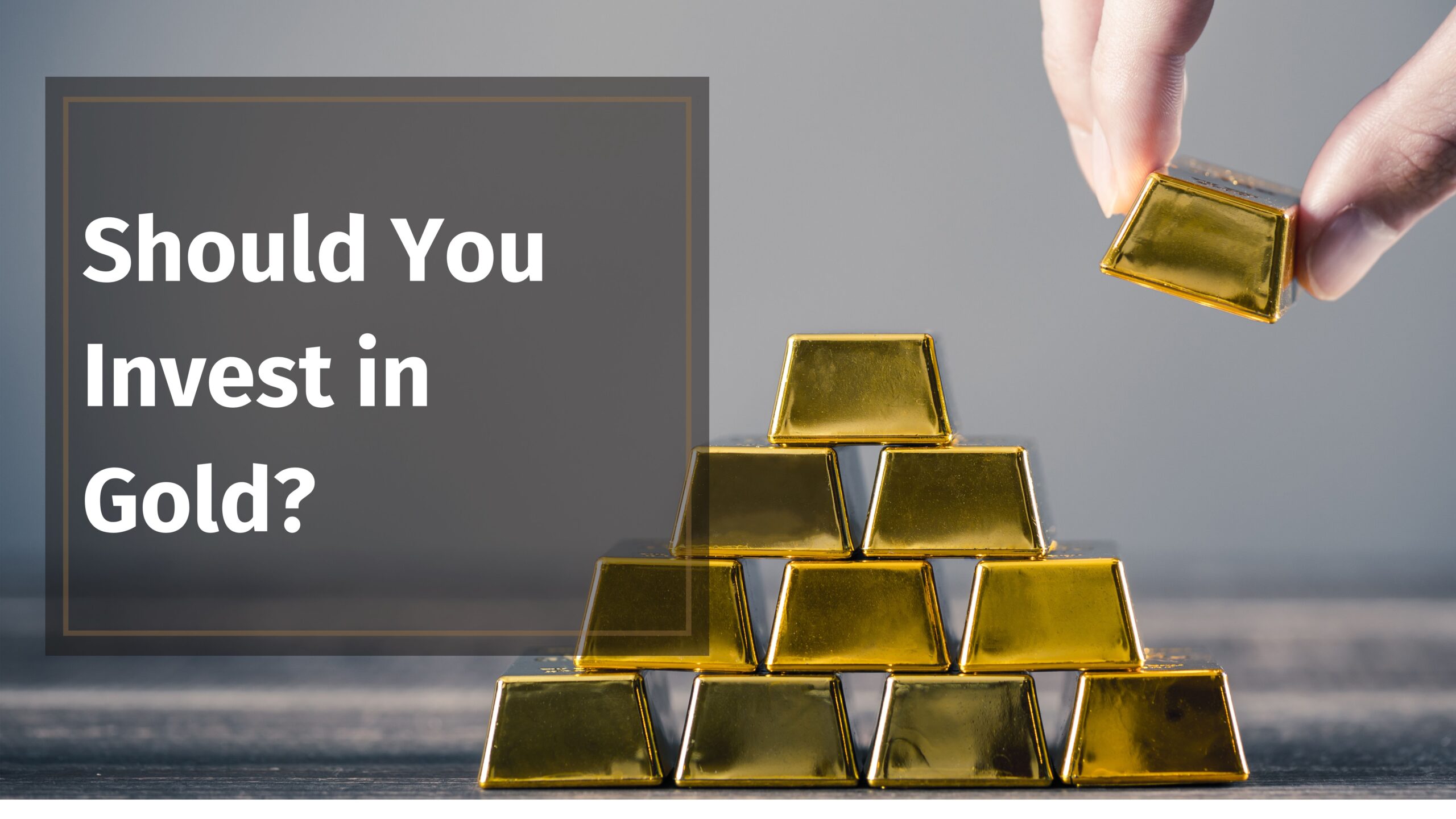 Why Should You Invest in Gold: Gold Prices, History and future