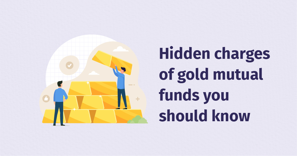 Don’t be Fooled by Lower Expense Ratio of Gold Mutual Funds: You Pay Expense Ratio for Both Gold Mutual Funds, ETFs