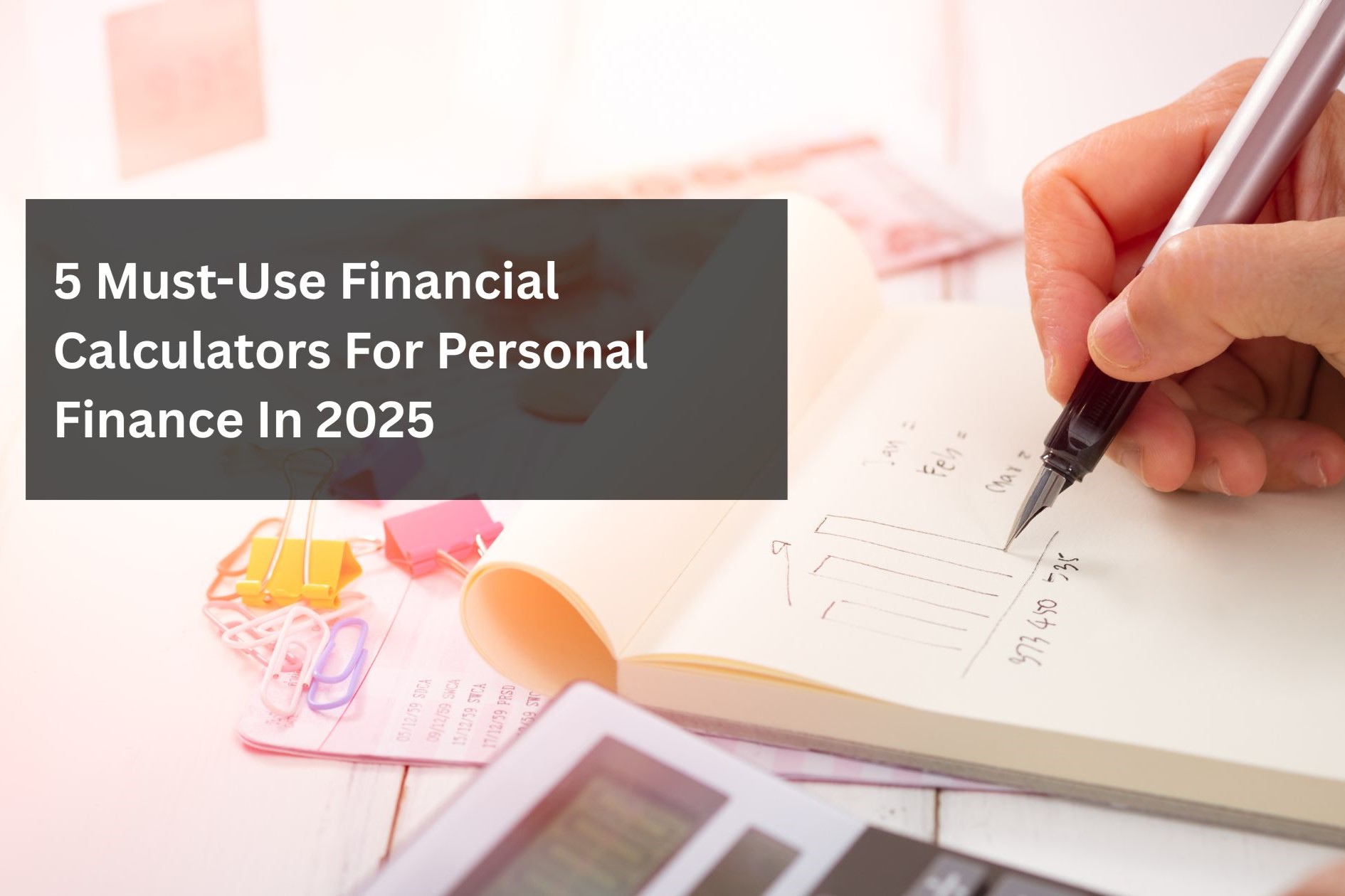 5 Must-Use Financial Calculators For Personal Finance In 2025