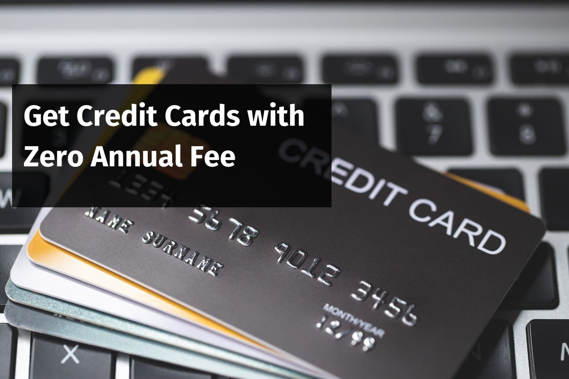 Top 5 lifetime free credit cards in 2025: Find credit cards with zero annual fee