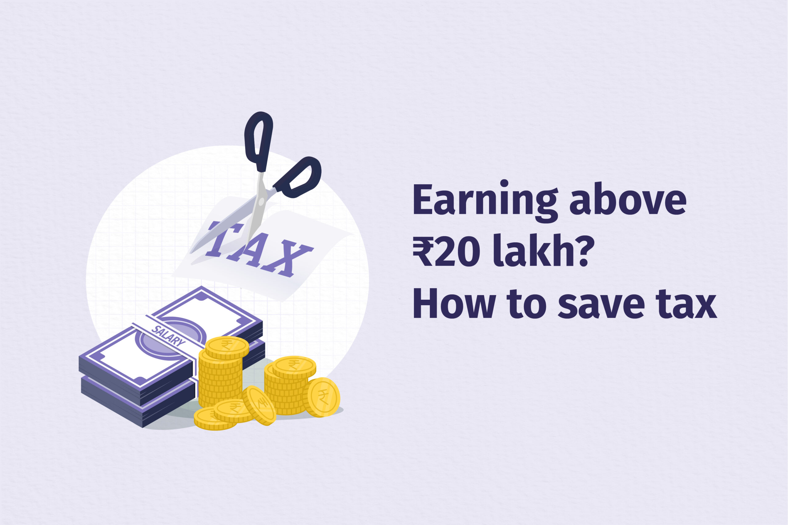 How to save tax for salary above ₹20 lakh for FY 2025-26