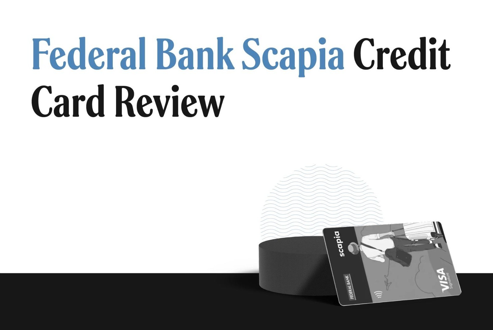 Scapia Federal Credit Card Review 2026: Zero forex, zero annual fee—the travel card you need?