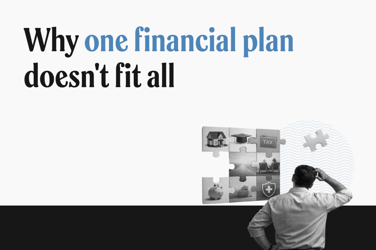 One financial plan doesn’t fit all: The importance of personalised planning