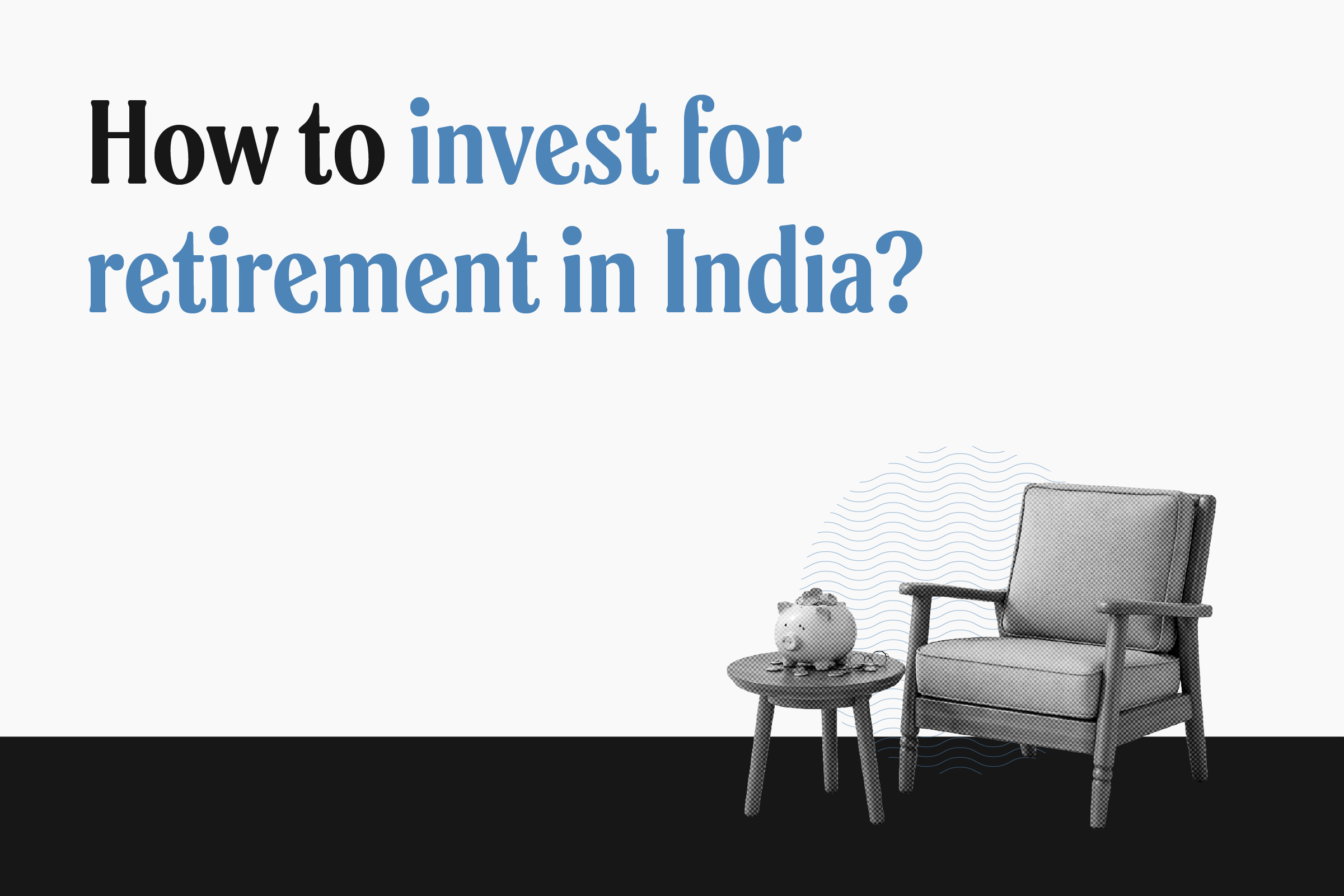 How to invest for retirement in India (2026)