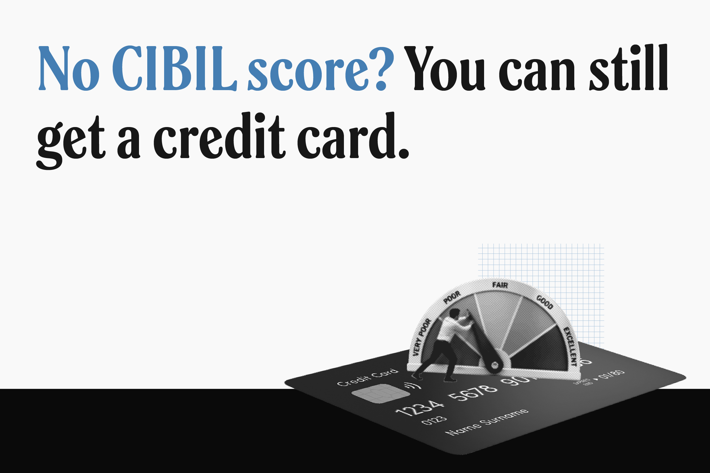 How to get a credit card without a CIBIL Score