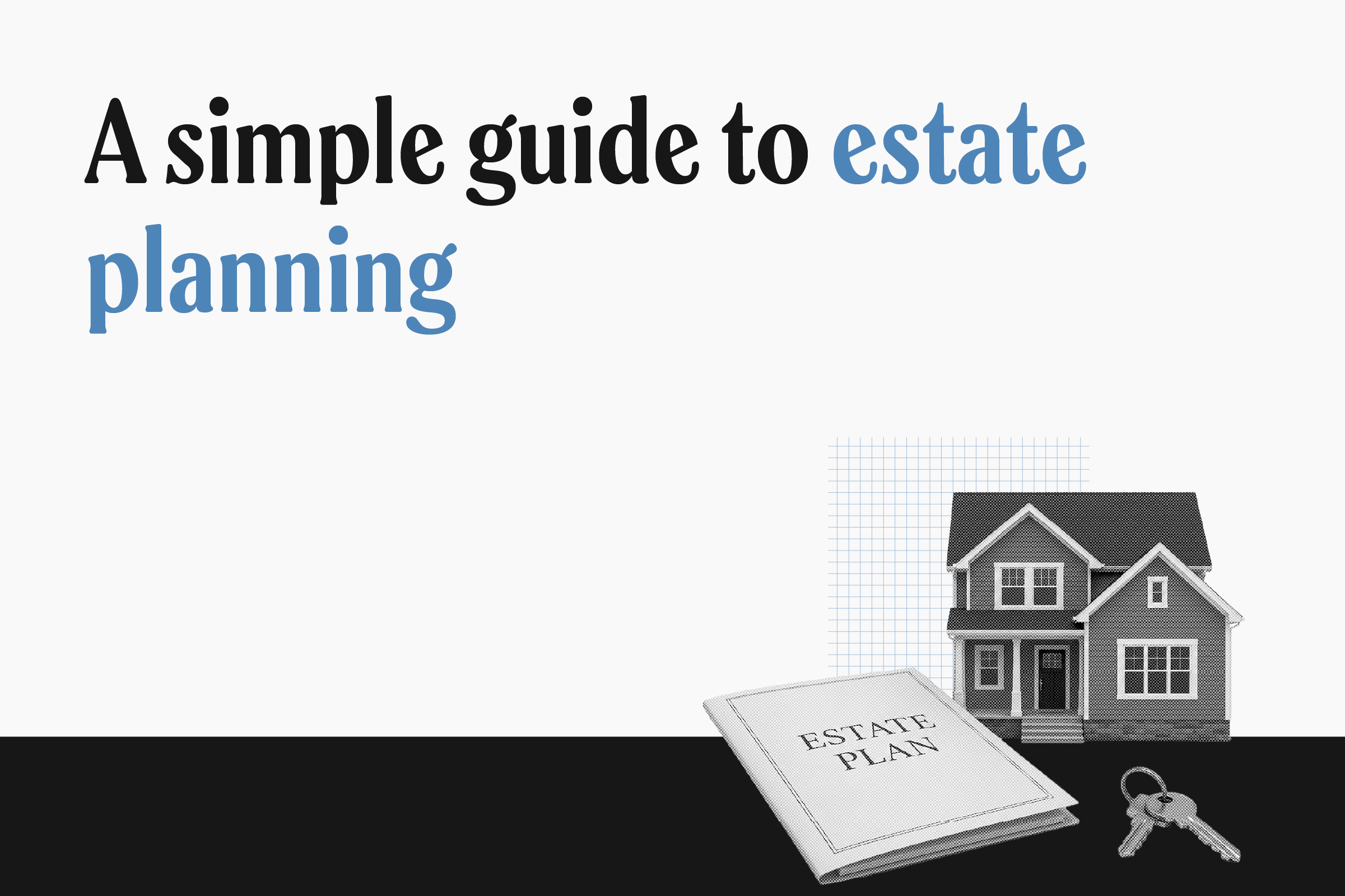 What is estate planning, and why doing it matters earlier than most families expect