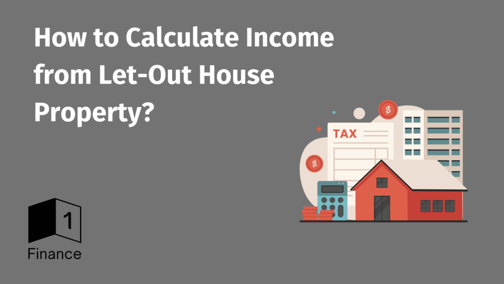 How to Calculate Income from Let-Out House Property?