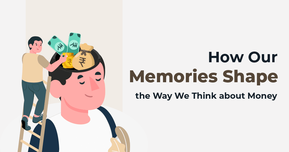 How Our Memories Shape the Way We Think about Money