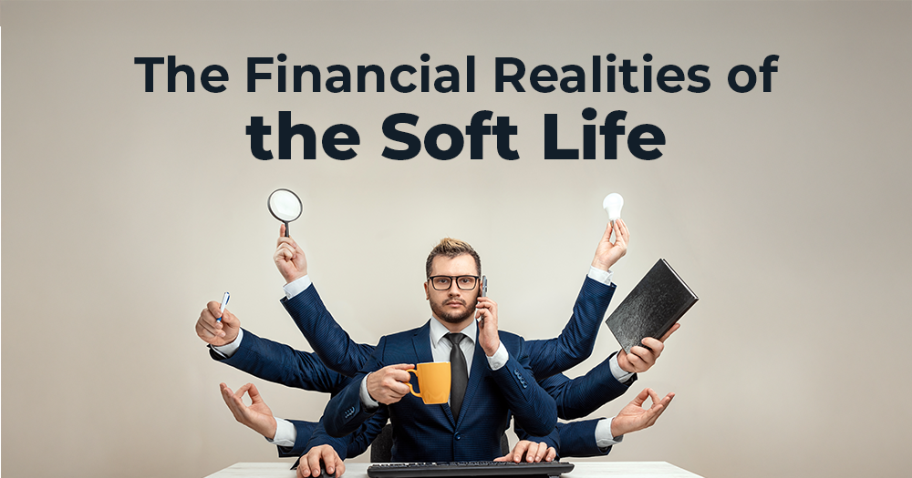 The Financial Realities of the Soft Life