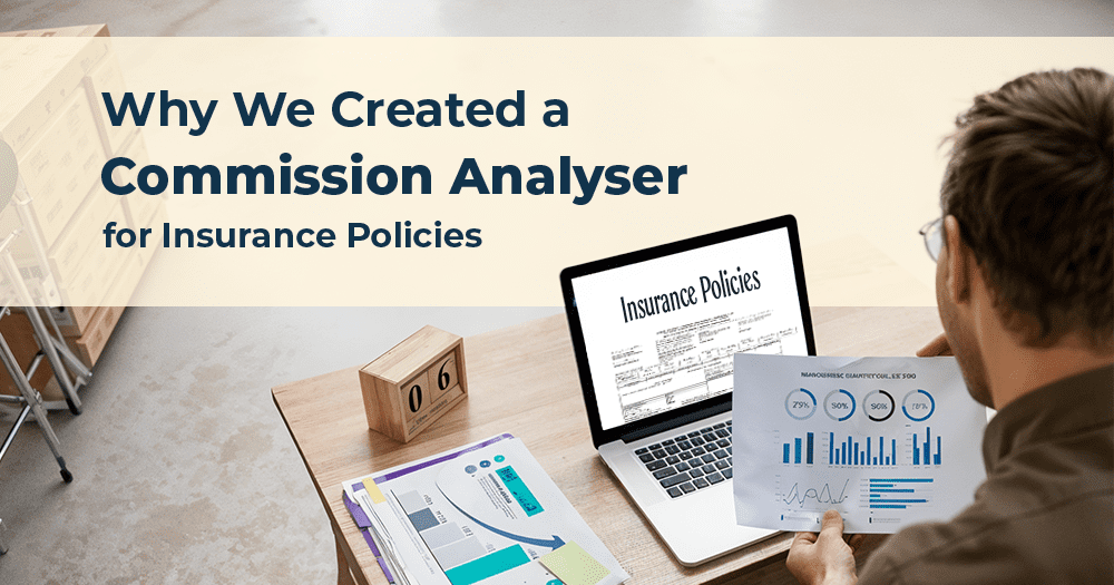 Why We Created a Commission Analyser for Insurance Policies