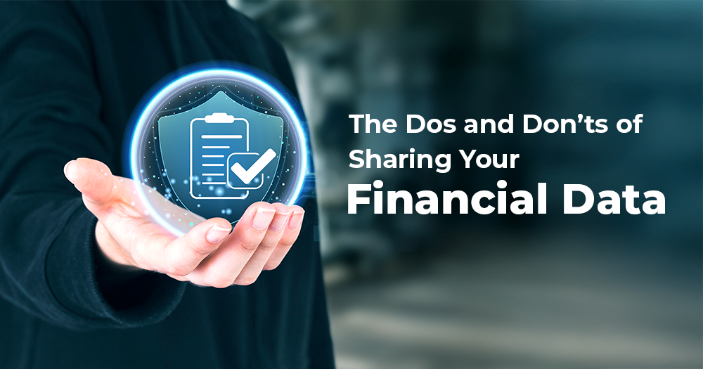 The Dos and Don’ts of Sharing Your Financial Data