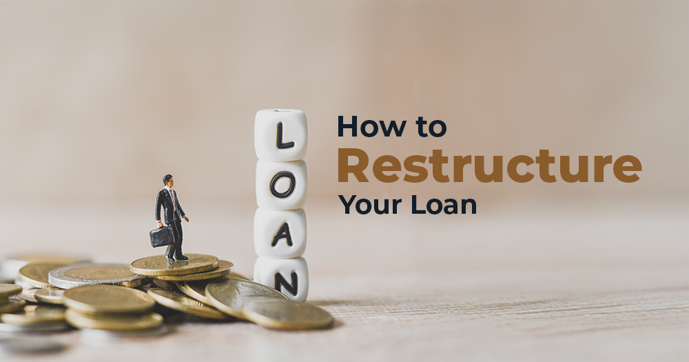 How to Restructure Your Loan: Understating Loan Restructuring