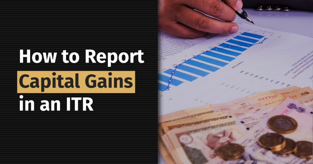 How to Report Capital Gains Correctly in Your ITR