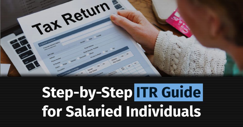 How to File Income Tax Return for Salaried Employees: A Step-by-step Guide