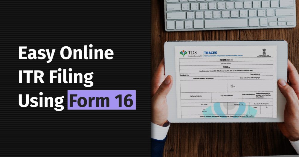 How to File Income Tax Return Online Using Form 16?