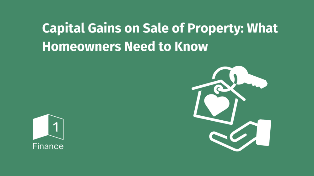 Capital Gains on Sale of Property: What Homeowners Need to Know