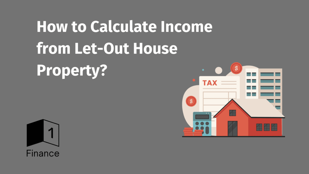 How to Calculate Income from Let-Out House Property?