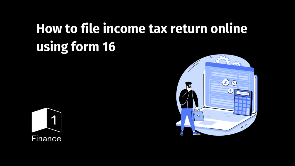 How to File Income Tax Return Online Using Form 16?