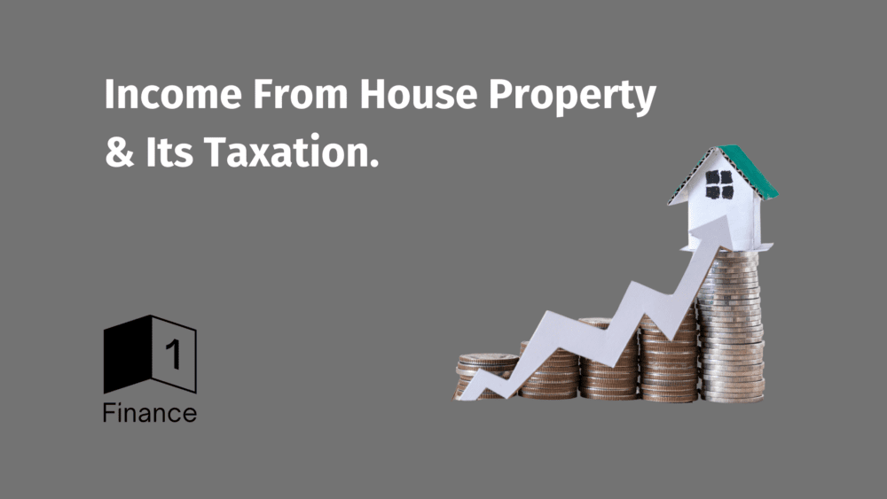 Income From House Property & Its Taxation