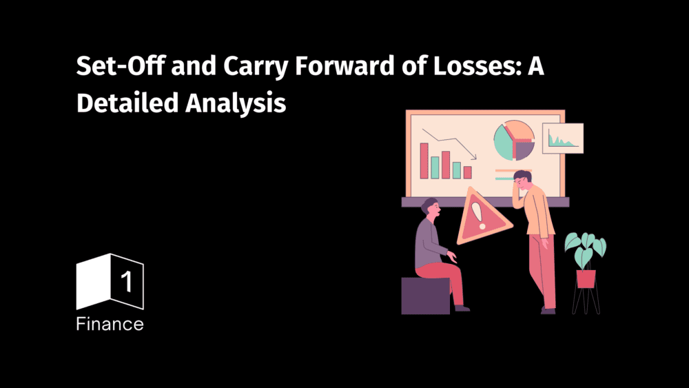 Set-Off and Carry Forward of Losses: A Detailed Analysis