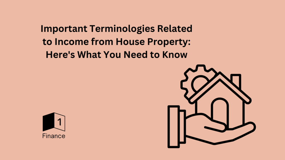 Important Terminologies Related to Income from House Property: Here’s What You Need to Know