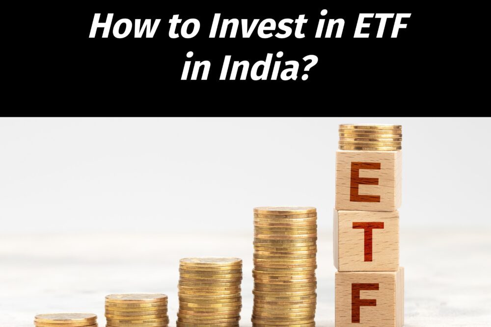 How to Invest in ETF in India: A Comprehensive Guide