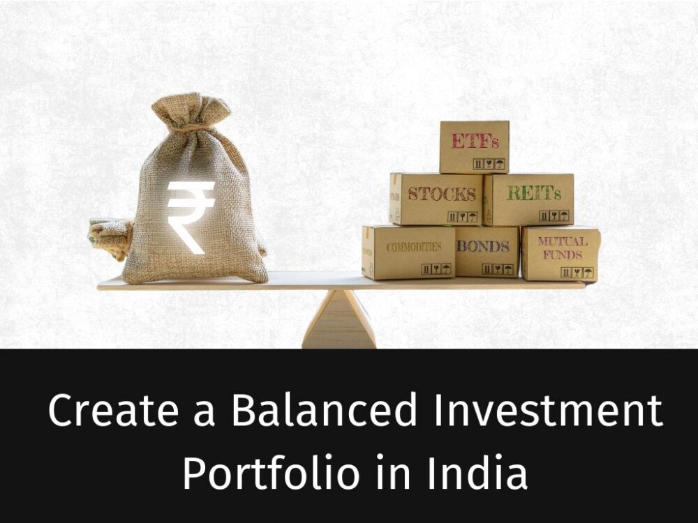 How to Create a Balanced Investment Portfolio in India