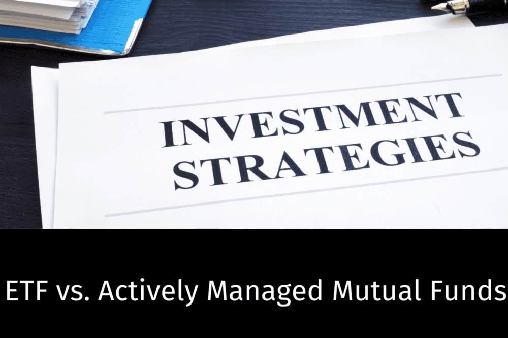 ETF vs. Actively Managed Mutual Funds: Which is the Better Option for Your Investment Strategy?