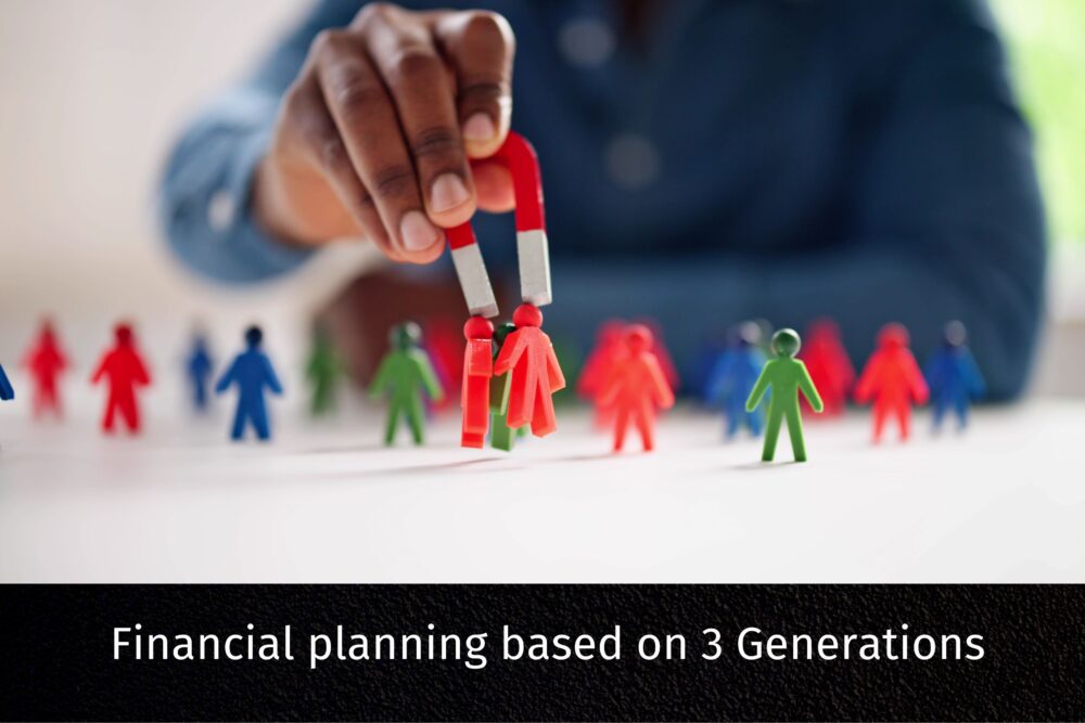 How 1 Finance Applies the ‘Three Generations of Wealth Creators’ Framework in Financial Planning