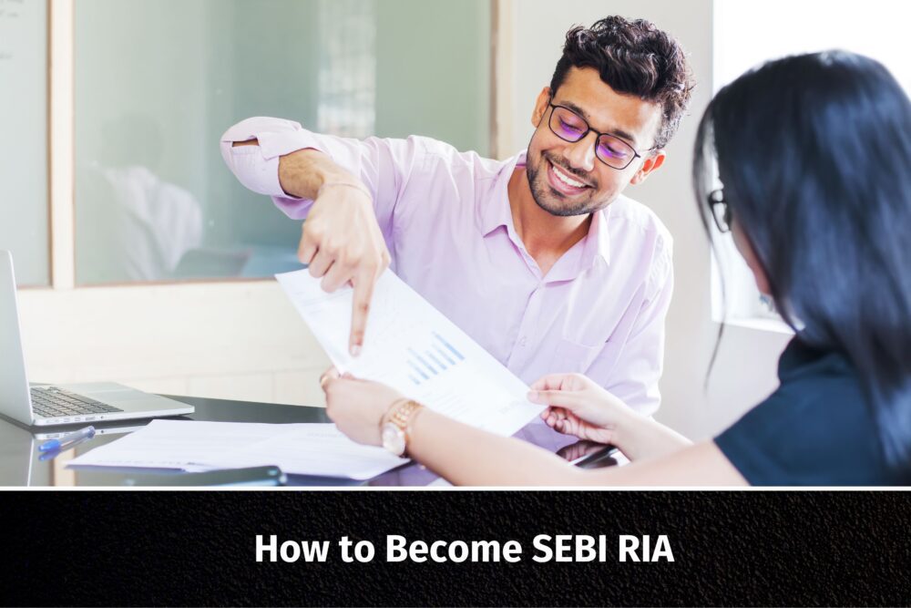 How to Become SEBI Registered Investment Advisor: A Complete Step-by-Step Guide