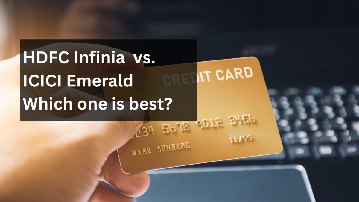 HDFC Infinia Credit Card vs. ICICI Emerald Credit Card: Find Out Which Works for You