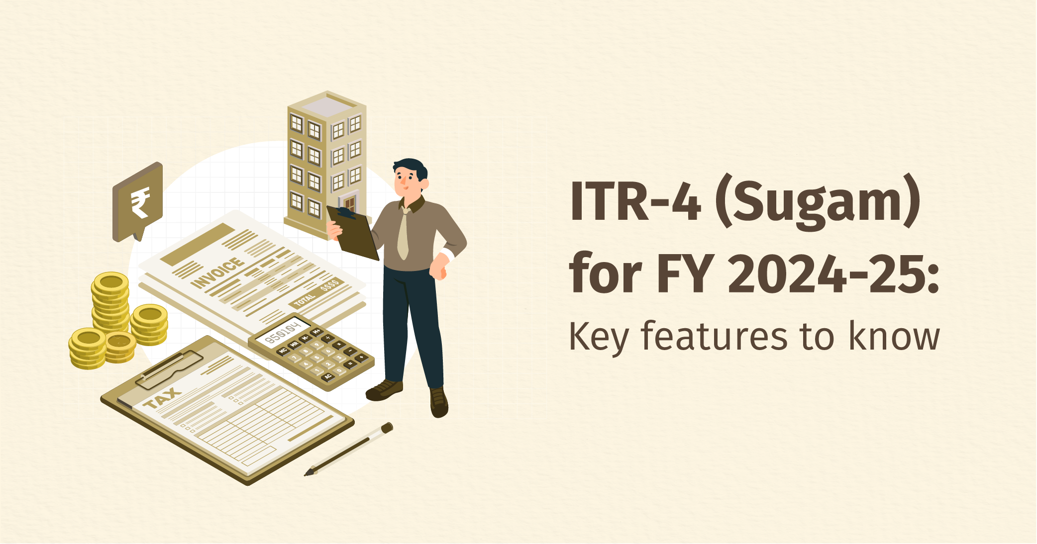 ITR-4 (Sugam) for FY 2024-25 (AY 2025-26): Key changes in ITR-4 form that taxpayers must know