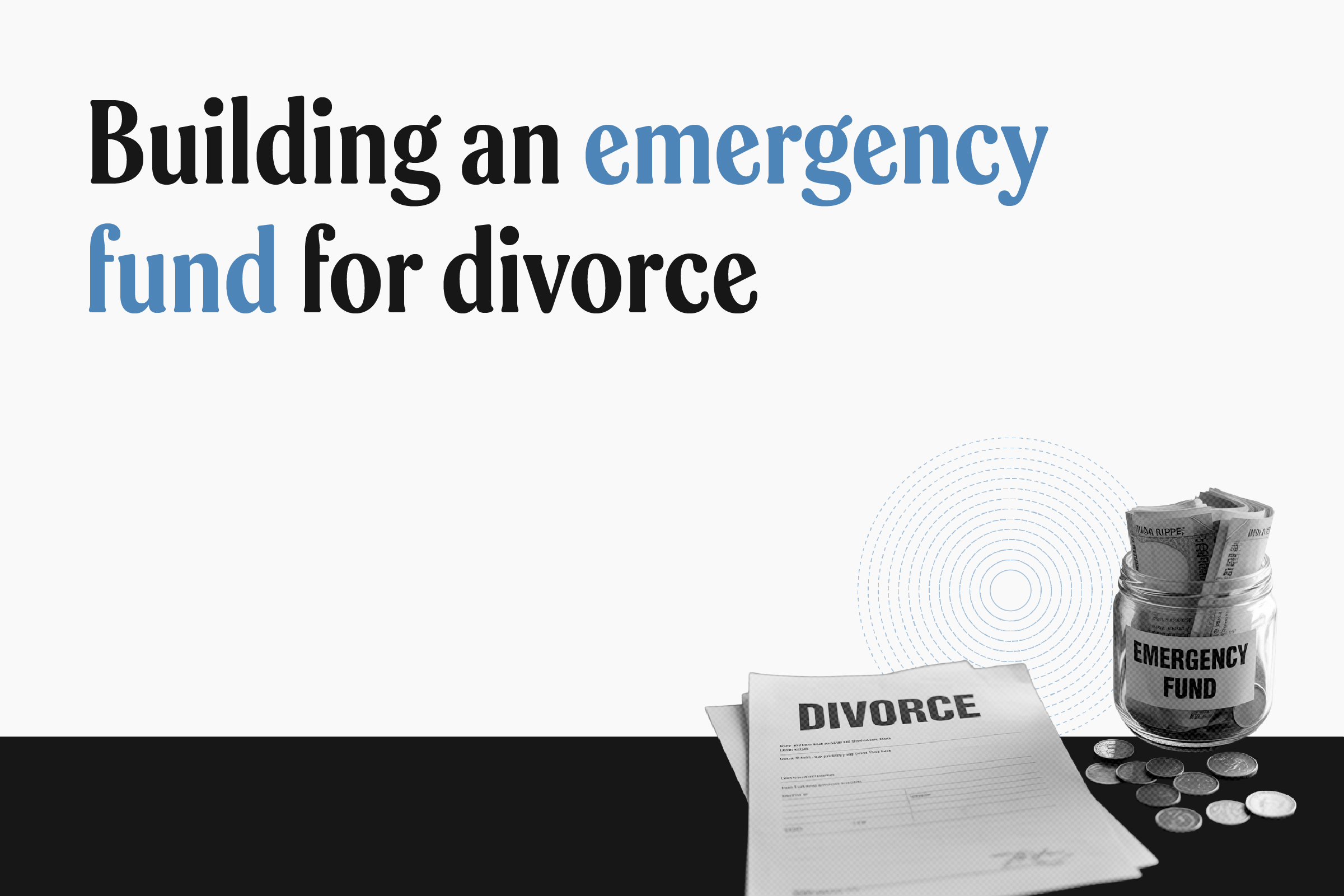 Emergency fund for divorce : Why you need it and how to build it